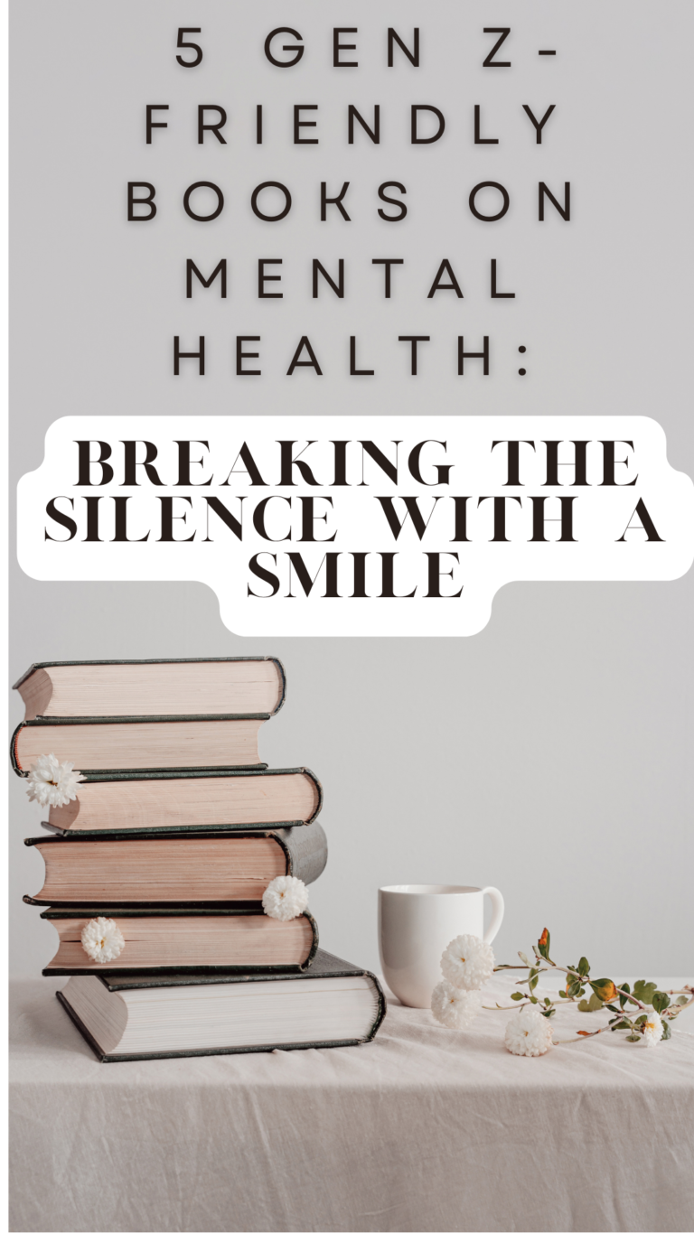  5 Gen Z-Friendly Books on Mental Health:                 Breaking the Silence with a Smile